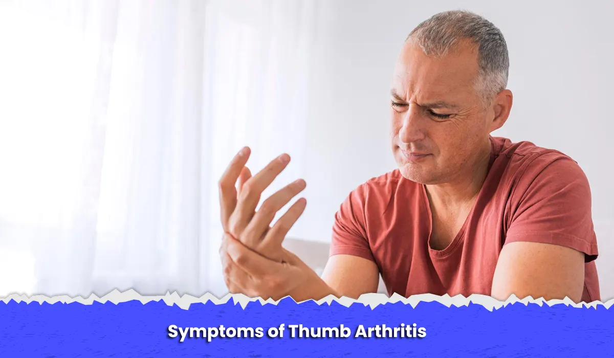 Symptoms of Thumb Arthritis