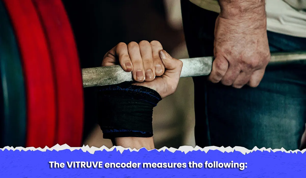 The VITRUVE encoder measures the following: