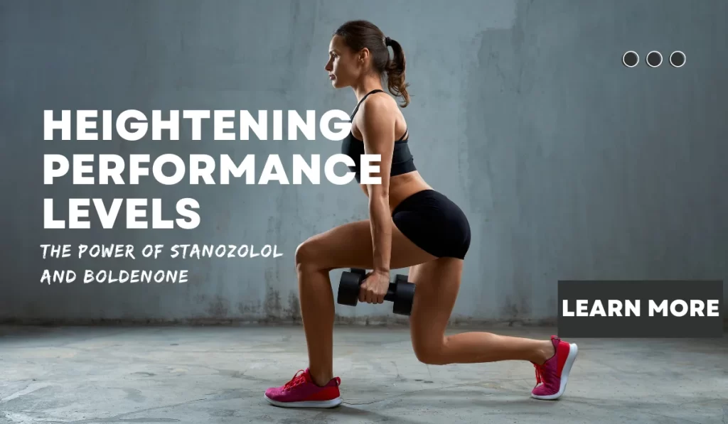 Heightening Performance Levels: The Power of Stanozolol and Boldenone